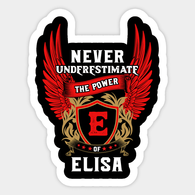 Never Underestimate The Power Elisa - Elisa First Name Tshirt Funny Gifts Sticker by dmitriytewzir